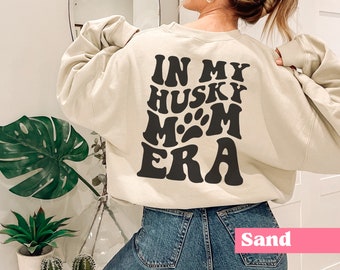 In My Husky Mom Era Sweatshirt, Funny Husky Mom Sweater, Gift For Dog Mom, Dog Lover Shirt, Dog Mama, Gift For Her, Gift For Him