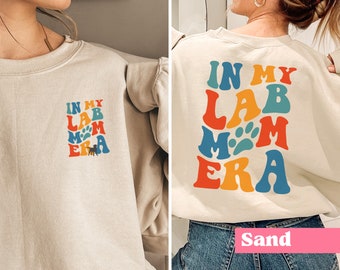 In My Lab Mom Era Sweatshirt, Funny Labrador Mom Sweater, Gift For Dog Mom, Dog Lover Shirt, Dog Mama, Gift For Her, Gift For Him