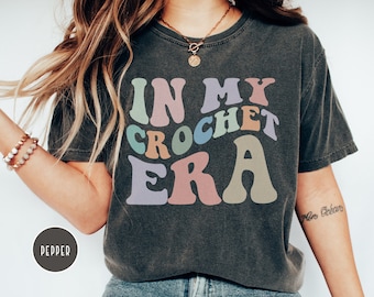 In My Crochet Era Shirt, Comfort Colors, Funny Crochet Tshirt, Concert Shirt, Gift for Knitting Lover, Crafter Mom Gift