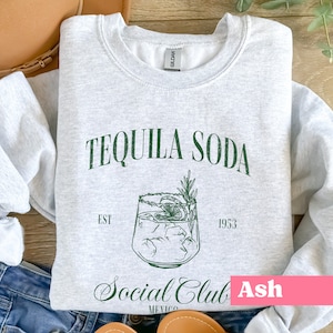 Tequila Soda Social Club Sweatshirt, Paloma Sweater, Tequila Lover Shirt, Gift for Cocktail Lover, Funny Drinking Shirt, Crewneck
