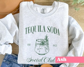 Tequila Soda Social Club Sweatshirt, Paloma Sweater, Tequila Lover Shirt, Gift for Cocktail Lover, Funny Drinking Shirt, Crewneck