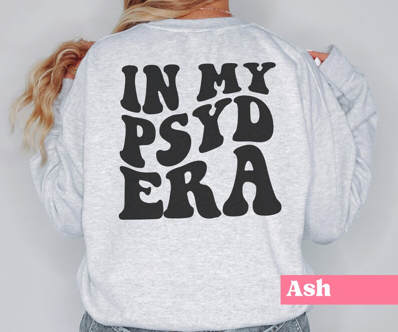 In My PsyD Era Sweatshirt, Psychologist Gift, Doctor Of Psychology, New Doctor, Psyd Student Sweater, Doctoral Degree, Clinical Psychology image 5