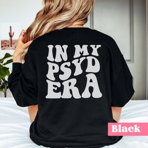 In My PsyD Era Sweatshirt, Psychologist Gift, Doctor Of Psychology, New Doctor, Psyd Student Sweater, Doctoral Degree, Clinical Psychology image 3