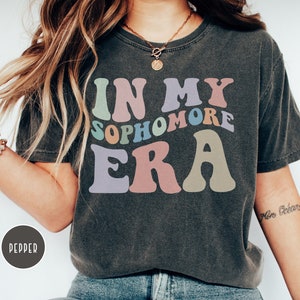 In My Sophomore Era, Comfort Colors, Funny High School Shirt, Gift For Sophomore , First Day of School Tshirt, College Tee, Back to School