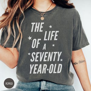 The Life Of A Seventy Year Old Shirt, Comfort Colors, 70th Birthday Shirt, Seventieth Birthday Tshirt, Funny Birthday Shirt, 70th Bday Gift