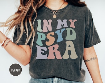 In My PsyD Era, Comfort Colors, Psychologist Gift, Doctor Of Psychology, New Doctor, Phd Student Gift, Doctoral Degree, Clinical Psychology