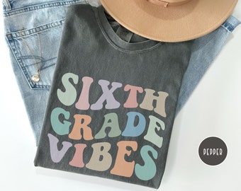 Sixth Grade Vibes, Kids Comfort Colors, Back to School Shirt, 6th Grade Tshirt, Elementary Tee, First Day of School