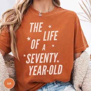 The Life Of A Seventy Year Old Shirt, Comfort Colors, 70th Birthday Shirt, Seventieth Birthday Tshirt, Funny Birthday Shirt, 70th Bday Gift