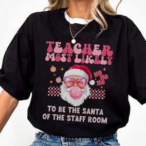 Christmas Teacher Shirts, Most Likely To Teacher T-Shirt, Xmas Tshirt, Teacher Team Tees, Holiday Group Order, Christmas Shirts