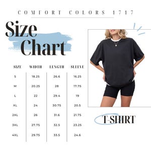 May include: A size chart for a Comfort Colors T-shirt, with measurements in inches for width, length, and sleeve length. The chart includes sizes S through 4XL. A person is wearing a black T-shirt and black shorts.
