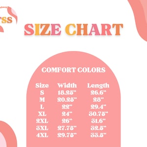 May include: Size chart for clothing with the text "COMFORT COLORS" and a table listing sizes S through 4XL with corresponding width and length measurements in inches.
