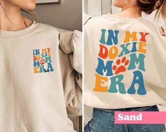 In My Doxie Mom Era Sweatshirt, Funny Dachshund Mom Sweater, Gift For Dog Mom, Dog Lover Shirt, Dog Mama, Gift For Her, Gift For Him