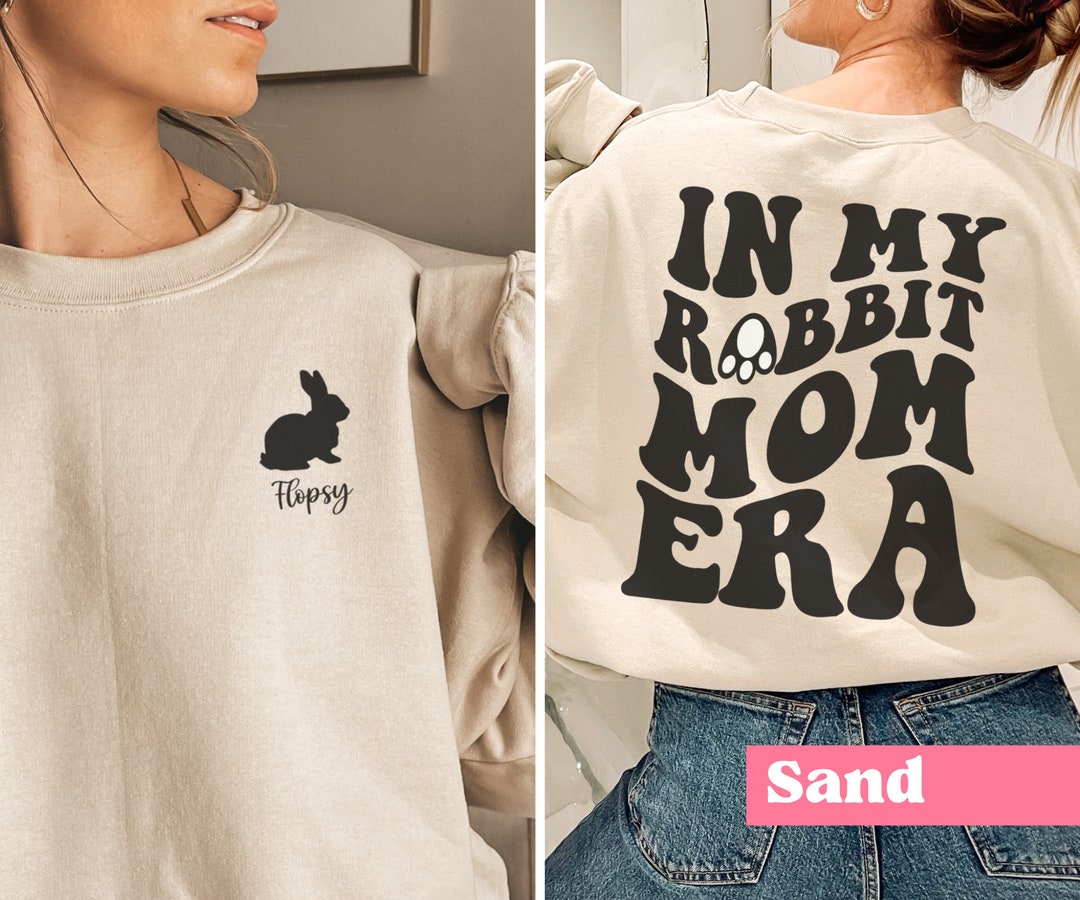 Personalized in My Rabbit Mom Era Sweatshirt, Funny Rabbit Mom Shirt, Gift for Bunny Mom, Bunny