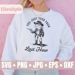 You Just Yee'd Your Last Haw Shirt SVG PNG, Vintage Cowboy Frosch Design für T-Shirt, Trendy Country Frosch, Aufkleber, lustige Western Cut-Datei
