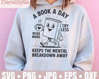 A Book A Day Keeps The Mental Breakdown Away SVG, Bookish Svg, Vintage Book Meme Shirt, Book Lover, A Book a Day Svg, Retro Shirt Cut File