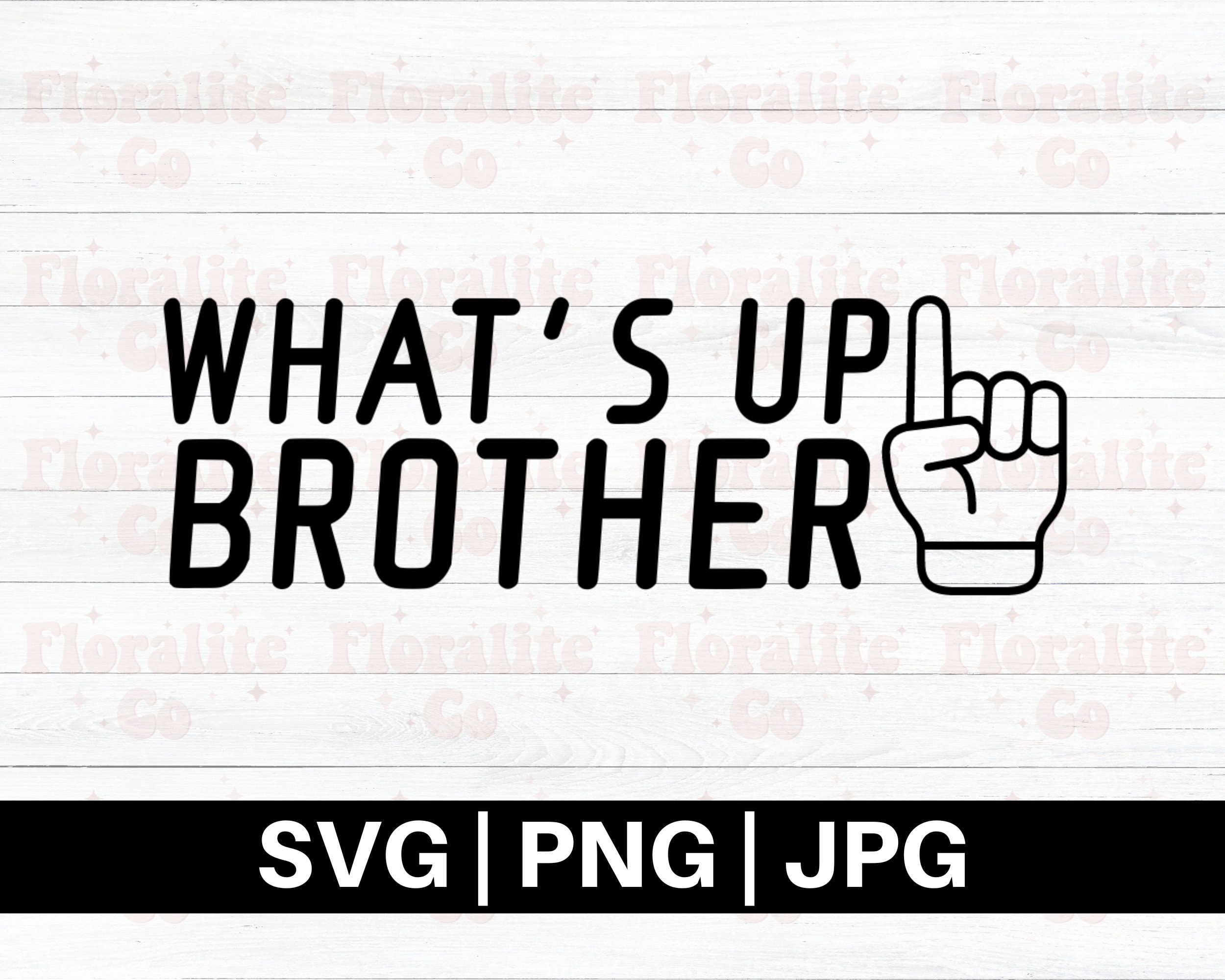 What's up Brother Svg, Sketch Svg, Sketch Meme Svg, Meme Svg, Funny