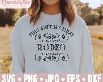This Ain't My First Rodeo Svg, Country Girl Rodeo Svg, Classy Country Music Svg,  Southern Sassy Country Girl, Cricut svg, Barrel Racer Svg