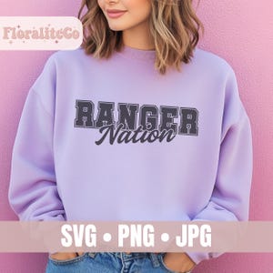 May include: A lilac sweatshirt featuring the text "RANGER Nation" in a dark grey, collegiate font. The sweatshirt has a crew neck and is a solid colour. The bottom of the image shows the text "SVG &bull; PNG &bull; JPG".