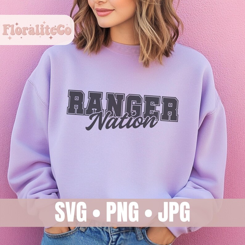 May include: A lilac sweatshirt featuring the text "RANGER Nation" in a dark grey, collegiate font. The sweatshirt has a crew neck and is a solid colour. The bottom of the image shows the text "SVG &bull; PNG &bull; JPG".
