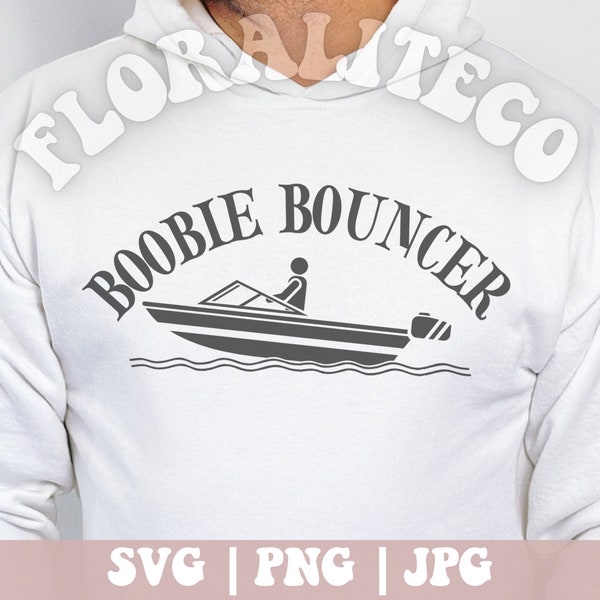 Boobie Bouncer SVG, Motor Boating PNG, Funny Father's Day, Boating Shirt Design, Lake svg, Day Drinking Digital Download