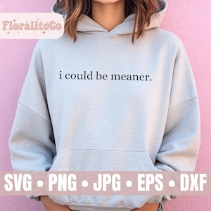 I Could Be Meaner Png, Be Meaner, Funny Humor Png, Sarcasm Png, Funny Quote Png, Mental Health Png High Resolution files