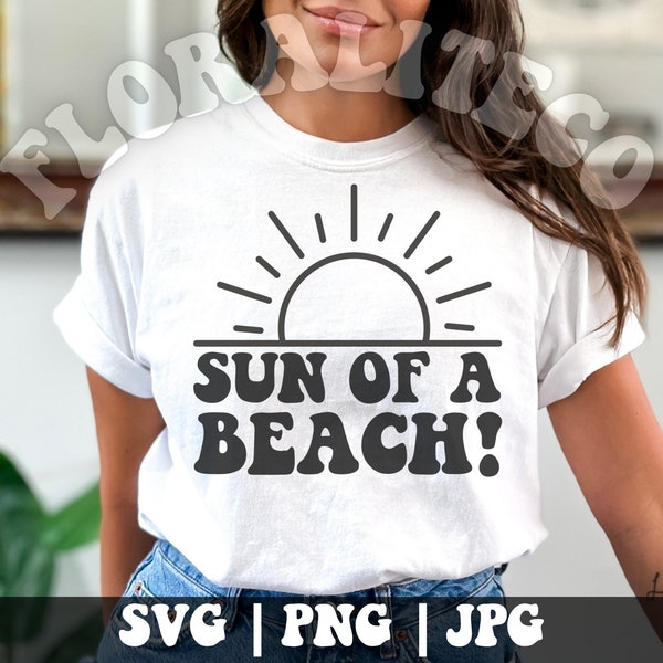 Sun Of a Beach SVG, Sun PNG, Summer Svg, Summer Png, Summer Vibes Svg, Summer Vibes Png, Beach Svg, Beach Png, Beach Vibes, Digital Design