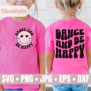 dans svg, dans en wees gelukkig svg, good vibes svg, dansshirt, dans moederbestand, dansteam, dans gesneden bestand, ballet png, digitale download