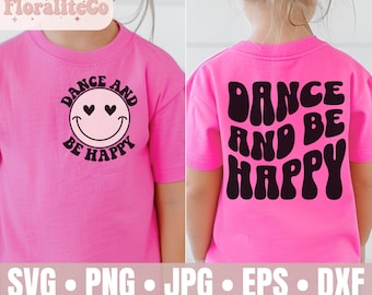 dance svg, dance and be happy svg, good vibes svg, dancing shirt, dance mom file, dance team, dance cut file, ballet png, Digital Download
