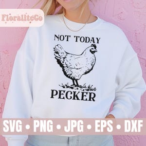 Nicht heute Pecker SVG, Henne Png, Hahn SVG, lustiges Huhn svg, Funner Farmer Shirt svg, sarkastische Datei, Huhn Clipart, digitaler Download
