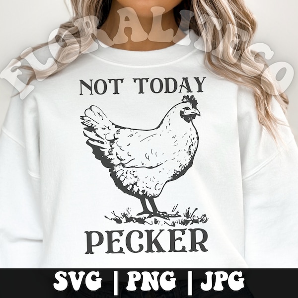 Not Today Pecker SVG, hen svg, rooster svg, Funny chicken svg, Funner Farmer Shirt svg, Sarcastic svg, chicken clipart, Digital Download