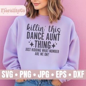 Tanz Tante Svg Png Jpg, Tanz Tante Shirt, Killin 'This Dance Aunt Thing, Tanzen Schnitt Datei, Tanz, Tanz Nichte Digital Download