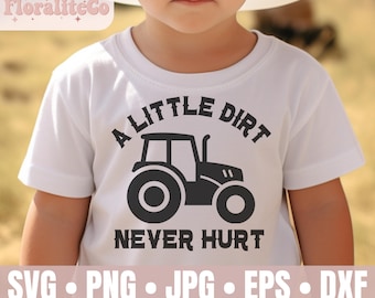 A Little Dirt Never Hurt Svg, Farm Tractor Svg, Toddler Boy Shirt Svg, Tractor Svg, Funny Farmer Svg, Country Redneck svg, Digital Download