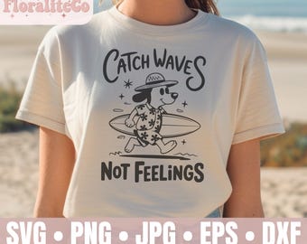 Catch Waves Not Feelings SVG PNG, Funny Surfing Dog, Summer Dog Shirt Design, Retro Funny Beach Svg, Trendy Summer File, Surfing Lover Shirt