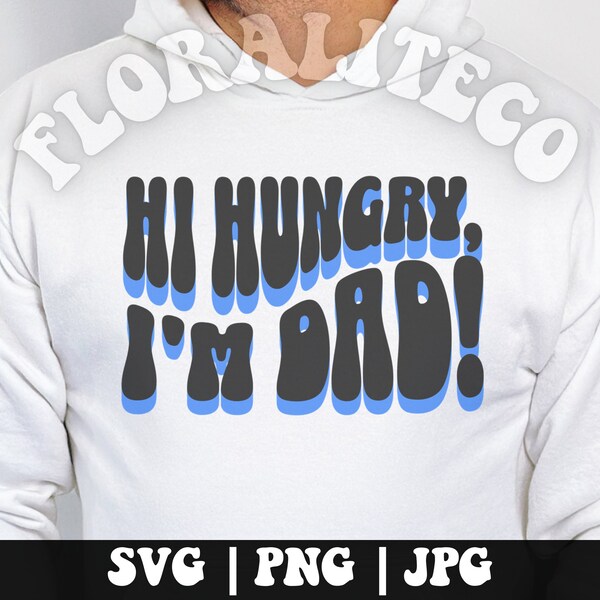 Hi Hungry I'm Dad svg, Dad Jokes SVG, Funny Father's Day SVG, Funny Dad Shirt svg, Funny Dad svg, Cool Dad Shirt svg, Funny Dad Gifts, File