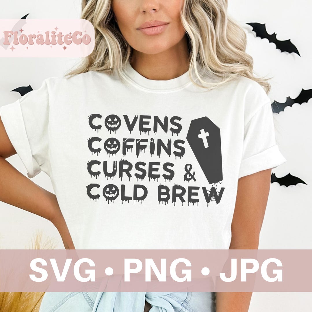 Covens Coffins Curses Cold Brew Svg, Fall Halloween Spooky Svg,