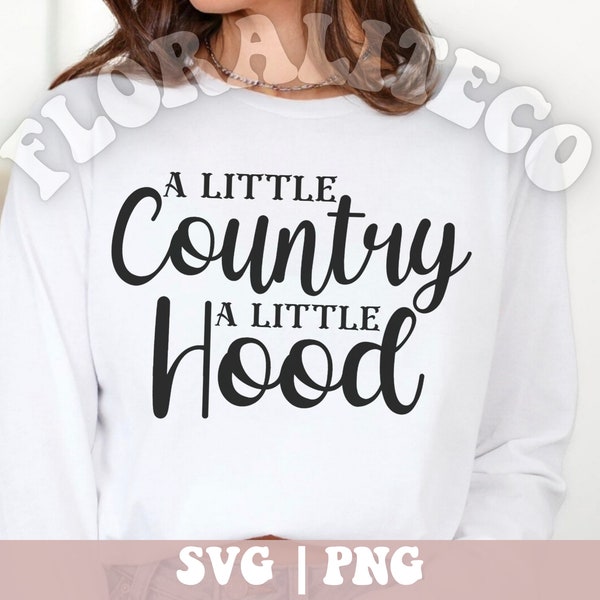 a little country a little hood svg, little bit country little bit hood, country girl svg, southern svg, summer svg, Funny country Saying svg