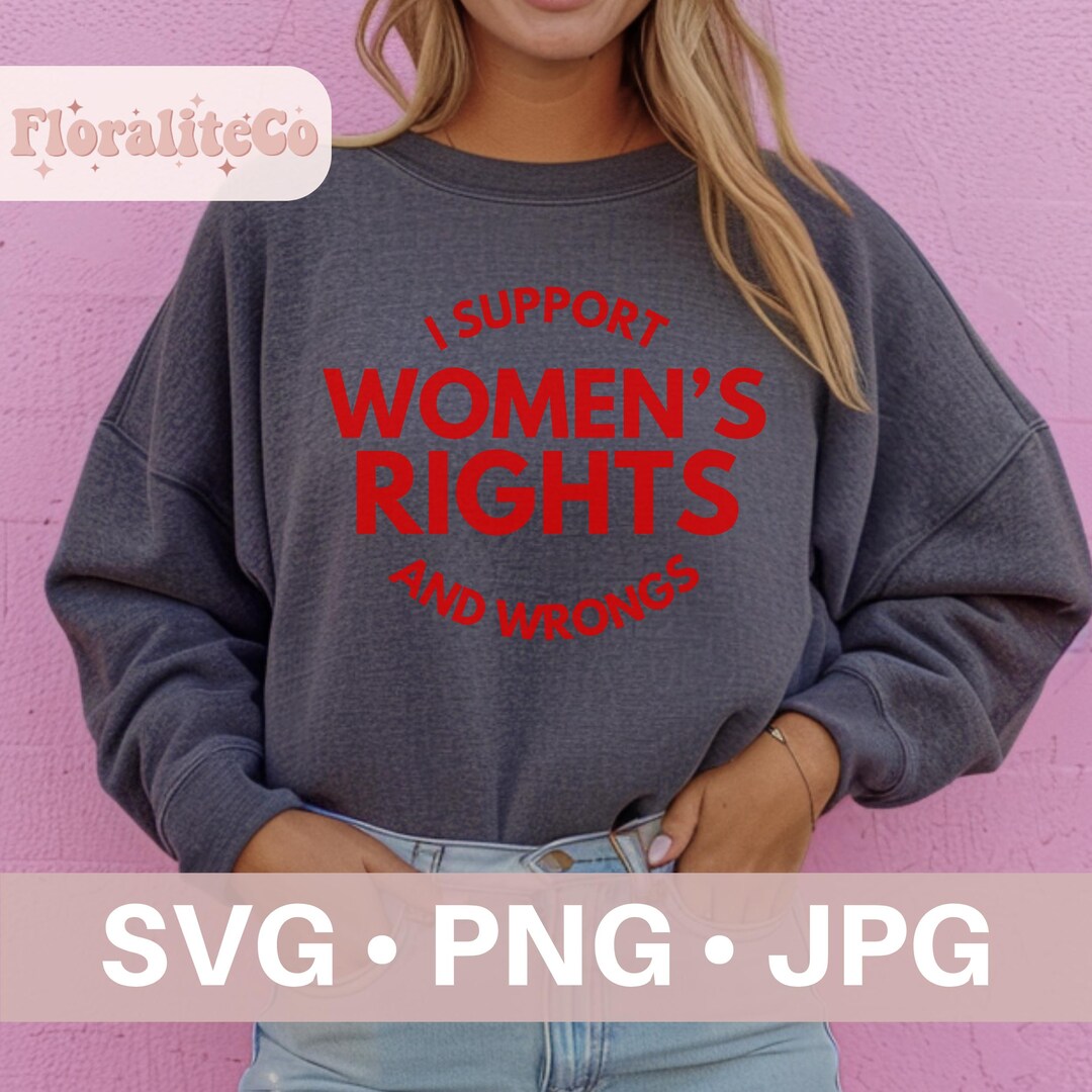 I Support Women's Rights and Wrongs SVG, Cute Trendy Sticker Design ...