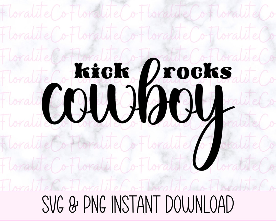 Kick Rocks Cowboy svg png Cowgirl svg Country Western svg - Etsy España