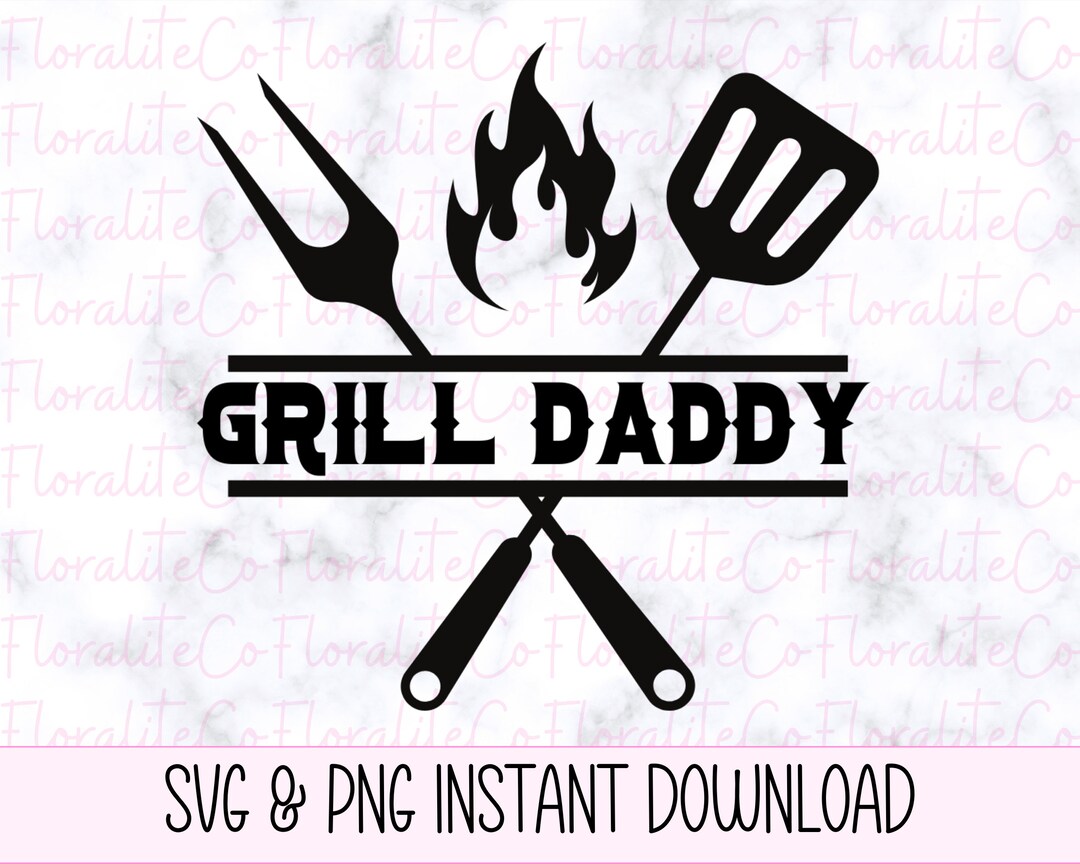 Grill Daddy Svg Funny Dad Shirt Svg Cut File Png Sublimation Etsy