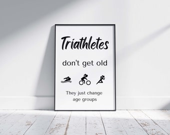 Fun Triathlete Birthday Gift, Dont Get Old, Female, Triathlon, Triathlete Gifts, Printable Wall Art, Female Athlete, Motivation, Triathlete