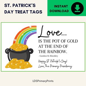 Puede incluir: Etiquetas de golosinas imprimibles para el Día de San Patricio con un arcoíris, un pote de oro y la cita "El amor... es el pote de oro al final del arcoíris." - Gordon B. Hinckley. Las etiquetas también incluyen el texto "¡Feliz Día de San Patricio! Con amor, La Presidencia de la Primaria."