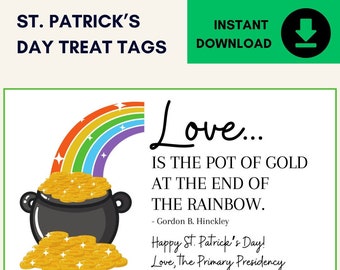 LDS Primary St. Patrick's Day gift tags: love is the pot of gold at the end of the rainbow, teacher gifts, printable gift tags, class treats