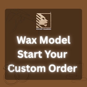 May include: A brown square graphic featuring a white lion logo above the text ICEDOUT DIAMONDS. Below, the white text reads Wax Model Start Your Custom Order. The design includes thin line art of a hand holding a tool and a ring outline.