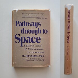 Pathways Through to Space by Franklin Merrell-Wolff / Transformation in Consciousness / Philosophical / Enlightenment / Vintage Book