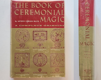The Book of Ceremonial Magic by Arthur Edward Waite / A Complete Grimoire / Black Magic / Transcendental Magic / Goetic Theurgy / Infernal