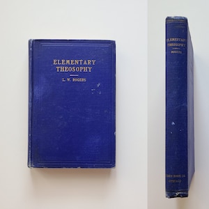 Elementary Theosophy by L. W. Rogers / 1923 Second Edition / Vintage Mysticism / Vintage Spiritualism / Occult Hardcover / Esoteric Book