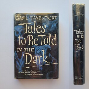 Tales to be Told in the Dark edited by Basil Davenport / Horror Stories Anthology / Arthur Machen / Lord Dunsany / Nightmares Witches Beasts