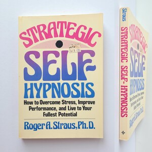Strategic Self-Hypnosis by Roger A. Straus / Vintage Psychology Literature / Self Improvement