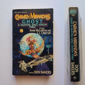 Carmen Miranda's Ghost is Haunting Space Station Three edited by Don Sakers / Anne McCaffrey and CJ Cherryh / Vintage Science Fiction/Sci-fi