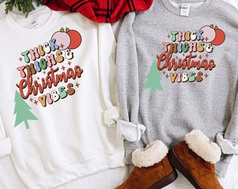 Thick Thighs Christmas Vibes Sweatshirt, Christmas Sweatshirt, Christmas Vibes Sweatshirt, Thick Thighs Sweatshirt